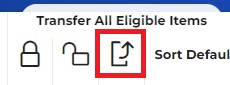 Top text reads "Transfer All Eligible Items". Below shows three icons: a closed lock, an open lock, and a rectangle with an arrow pointing up. The last is highlighted by a red square as the Transfer All Eligible Items icon.